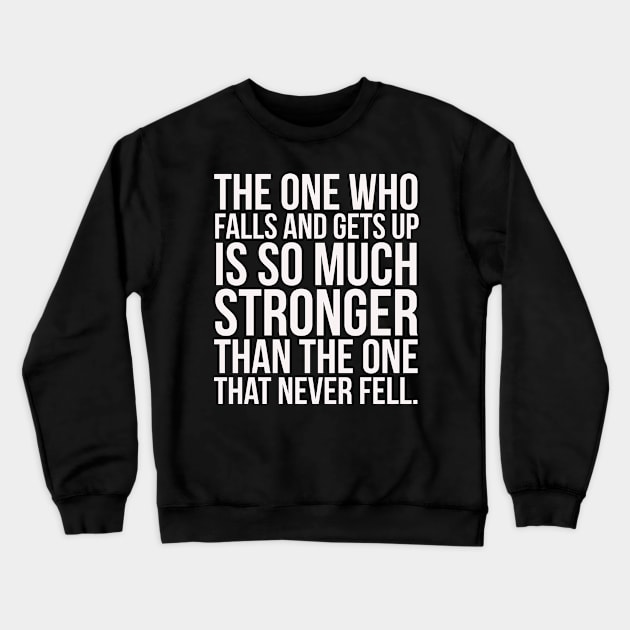 The one who falls and gets up Crewneck Sweatshirt by madeinchorley